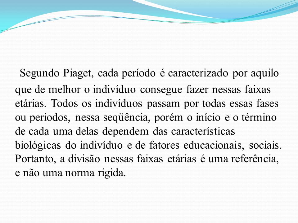 A TEORIA DO DESENVOLVIMENTO HUMANO DE JEAN PIAGET